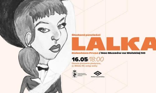 Śladami powieści „Lalka” Bolesława Prusa – Noc Muzeów na Wolskiej 50