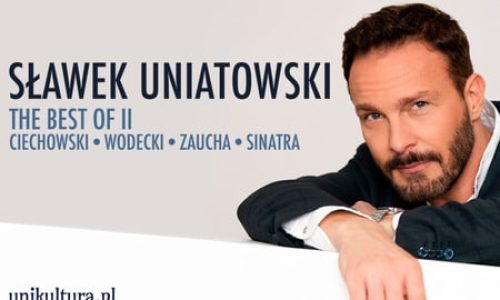 Sławek Uniatowski: The Best Of II - Ciechowski, Wodecki, Zaucha, Sinatra