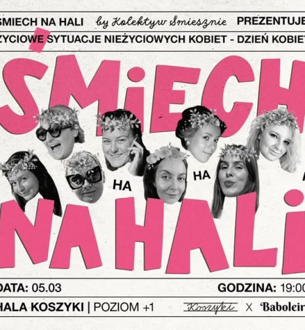 Śmiech na Hali | Życiowe sytuacje nieżyciowych kobiet - spektakl na dzień kobiet | Baboleiro