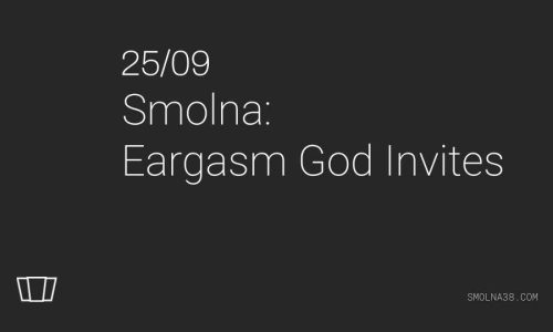 Smolna: Eargasm God Invites