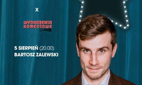 Stand-up Bartosz Zalewski w Cudzie Nad Wisłą