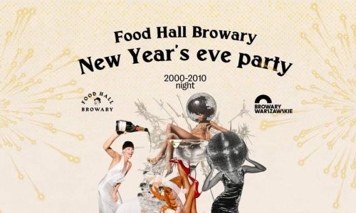 Sylwester 2025/2026 w Food Hall Browary