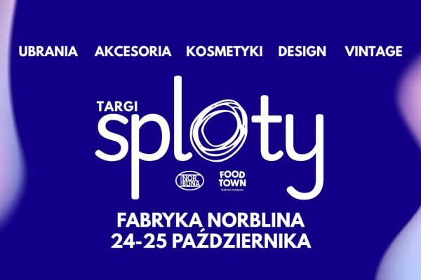 Targi Sploty #9 w Fabryce Norblina!