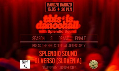 This is Dancehall w/Splendid Sound & DJ Verso (Slovenia) - Break The Heels Official Afterparty