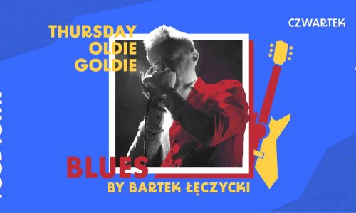 Thursday Oldie Goldie / BLUES by Bartek Łęczycki