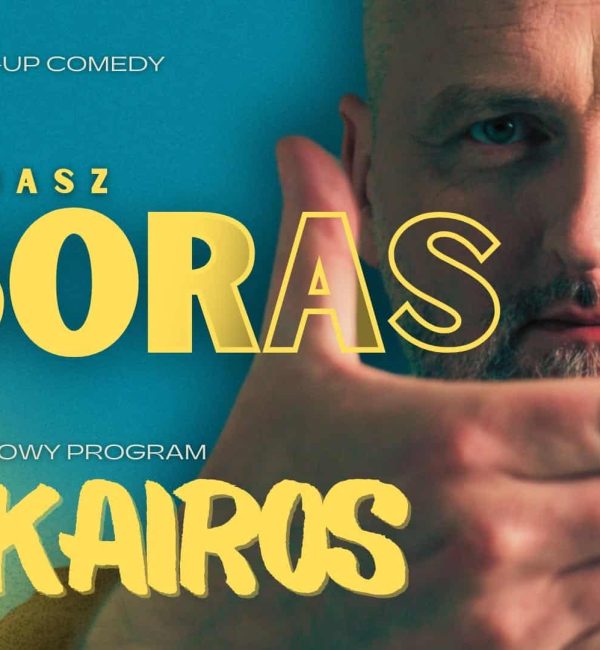 Tomasz Boras | Stand-up | Program "Kairos"