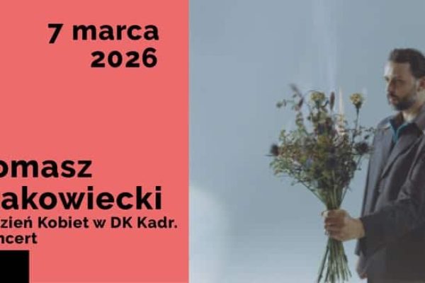 Tomasz Makowiecki | Dzień Kobiet w DK Kadr | Koncert