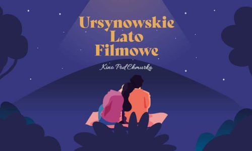 Ursynowskie Lato Filmowe - Kino pod Chmurką Kopa Cwila