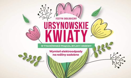 Ursynowskie kwiaty 2026 / Festyn Ekologiczny
