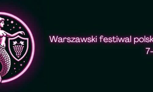 Warszawski Festiwal Polskiego Wina edycja jesienna
