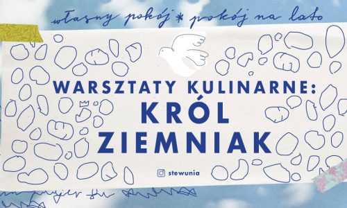Warsztaty kulinarne "Król Ziemniak" z Dominiką Stewunią Olejnik