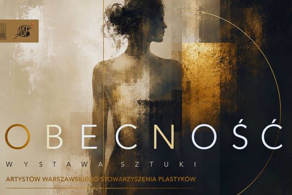 Wernisaż: Obecność -Wystawa sztuki Artystów Warszawskiego Stowarzyszenia Plastyków