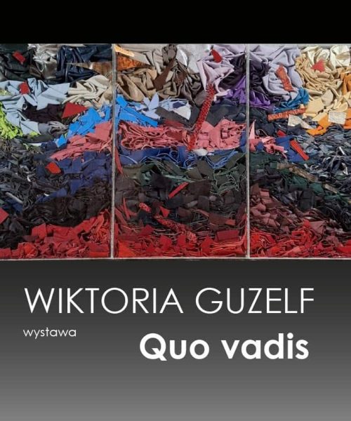 Opening | Wiktoria Guzelf's exhibition "Quo Vadis"