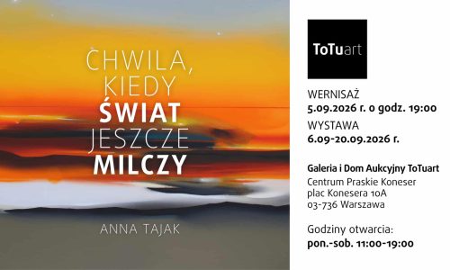 Wernisaż i wystawa Anny Tajak „Chwila, kiedy świat jeszcze milczy”