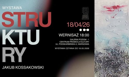 Wernisaż i wystawa Jakuba Kossakowskiego -Struktury
