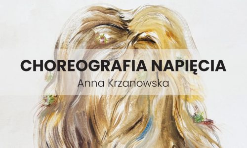 Wernisaż i wystawa malarstwa Anny Krzanowskiej „Choreografia napięcia”