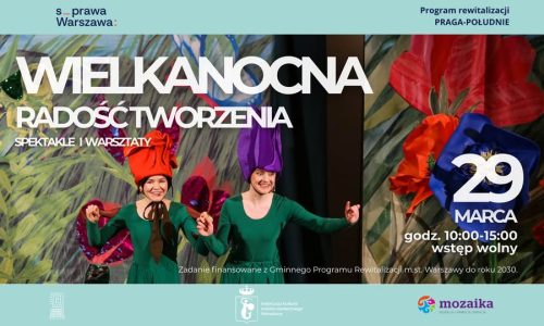 Wielkanocna Radość Tworzenia - spektakle i warsztaty