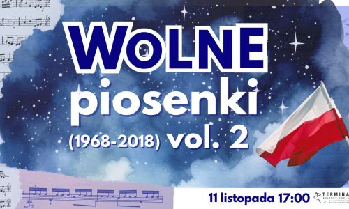 Wolne piosenki vol. 2 (1968-2018) - koncert do wspólnego śpiewania z okazji Święta Niepodległości