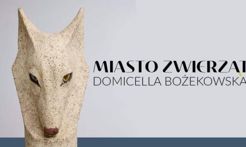 Wystawa "Miasto zwierząt" Domicella Bożekowska