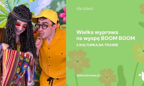 Z kulturką na trawie | “Wielka wyprawa na wyspę Boom Boom”