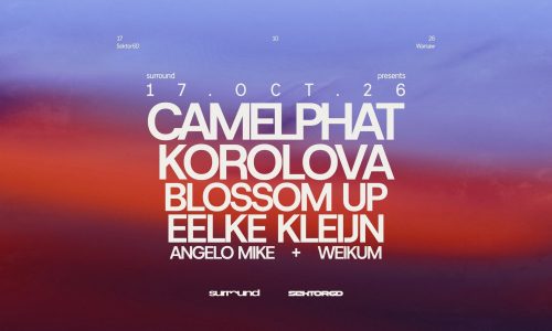 surround pres. Camelphat, Korolova, Eelke Kleijn & More