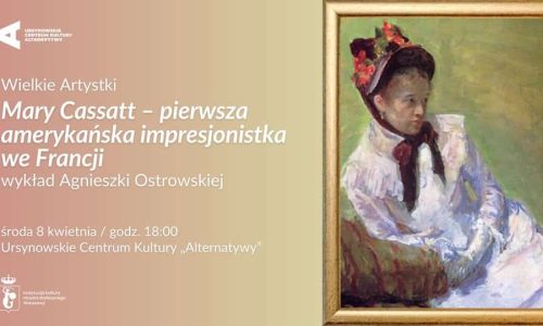 „Mary Cassat – pierwsza amerykańska impresjonistka we Francji” | Wielkie Artystki