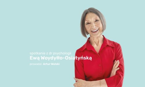 „Wiosna czas porządków i odnowy” – spotkanie z dr psychologii Ewą Woydyłło-Osiatyńską