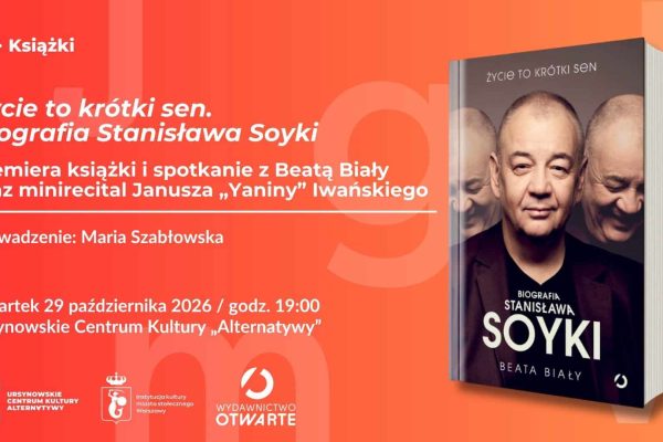 „Życie to krótki sen. Biografia Stanisława Soyki” | premiera książki